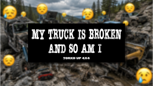 MY TRUCK IS BROKEN AND SO AM I Sticker